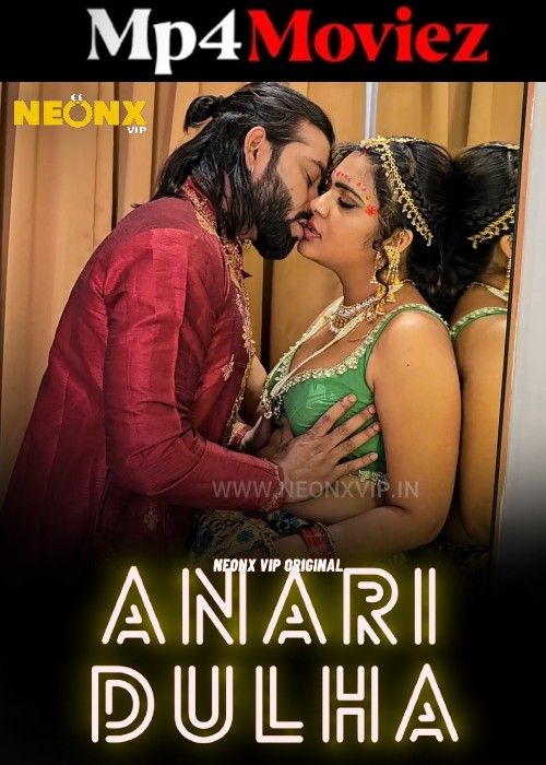 Anari Dulha (2024) Hindi NeonX Short Film Full Movie