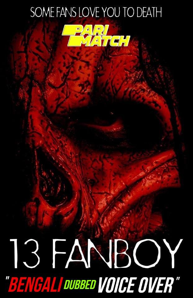 13 Fanboy (2021) Bengali (Voice Over) Dubbed WEBRip download full movie
