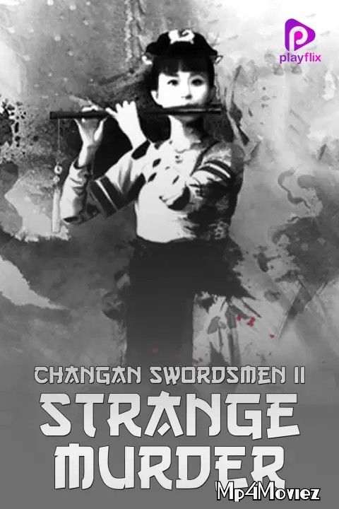 Changan Swordsmen 2 Strange Murder (2016) Hindi Dubbed BRRip download full movie