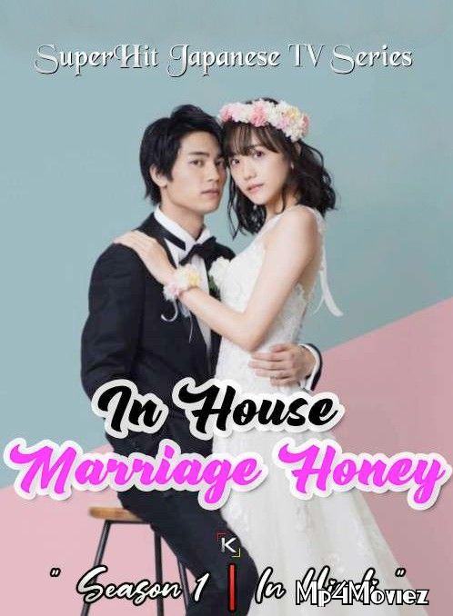 In House Marriage Honey (Season 1) Hindi Dubbed (ORG) All Episodes WebRip download full movie