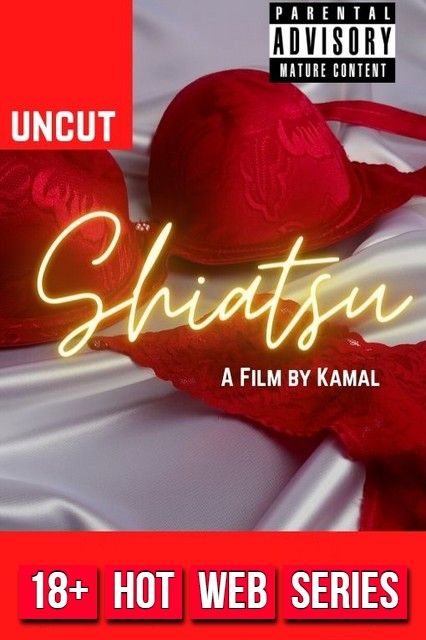 Shiatsu (2022) HotX Hindi Short Film HDRip download full movie